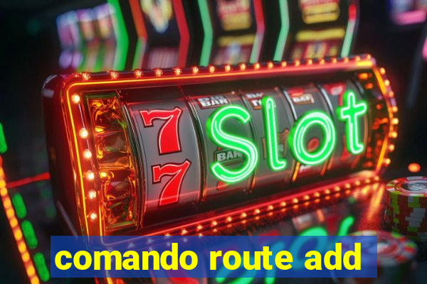 comando route add